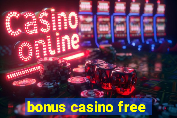 bonus casino free