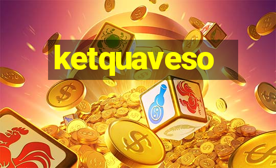 ketquaveso