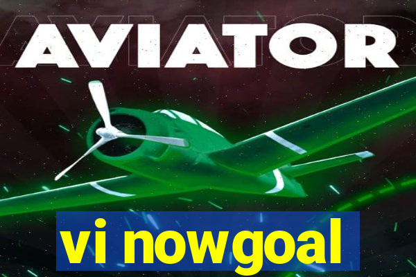 vi nowgoal