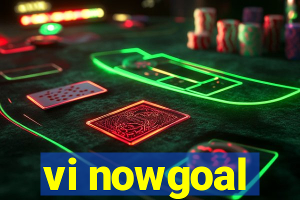 vi nowgoal