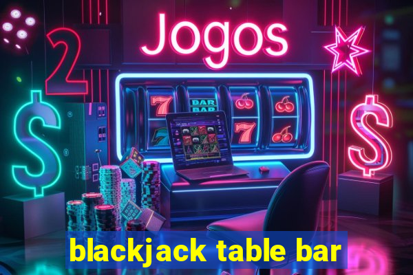 blackjack table bar