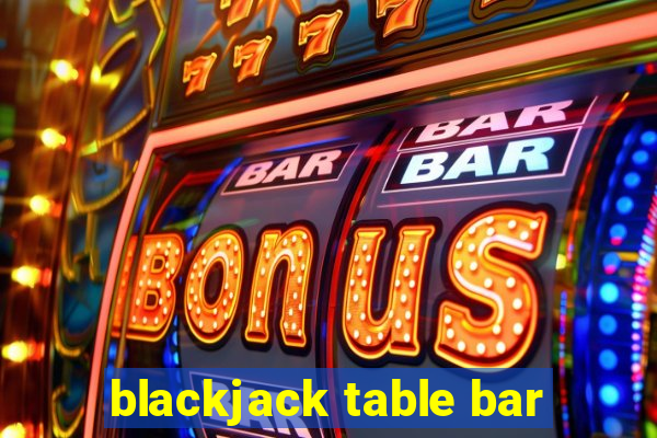 blackjack table bar