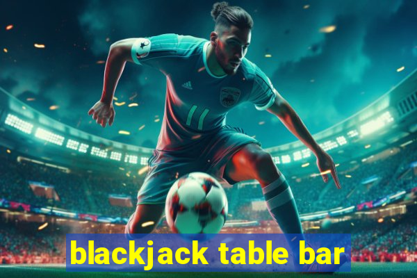 blackjack table bar