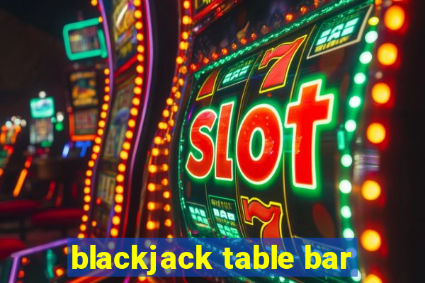 blackjack table bar