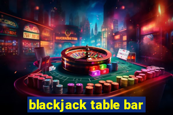 blackjack table bar