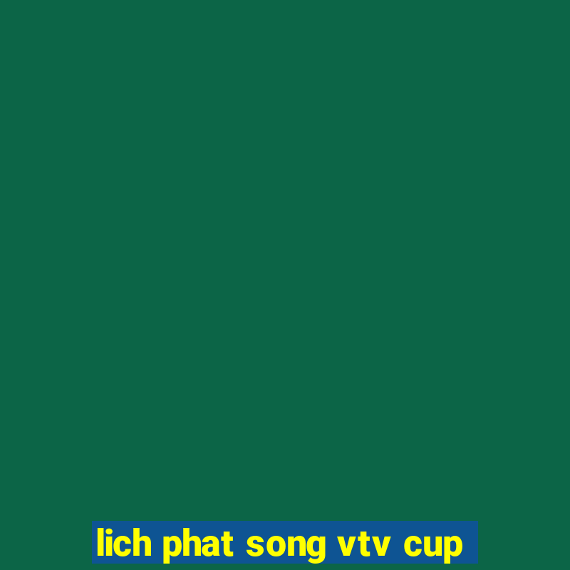 lich phat song vtv cup