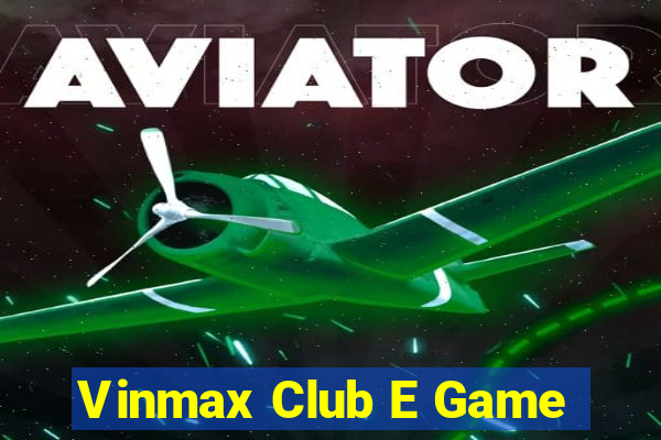 Vinmax Club E Game