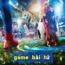 game bài tứ sắc đổi thưởng