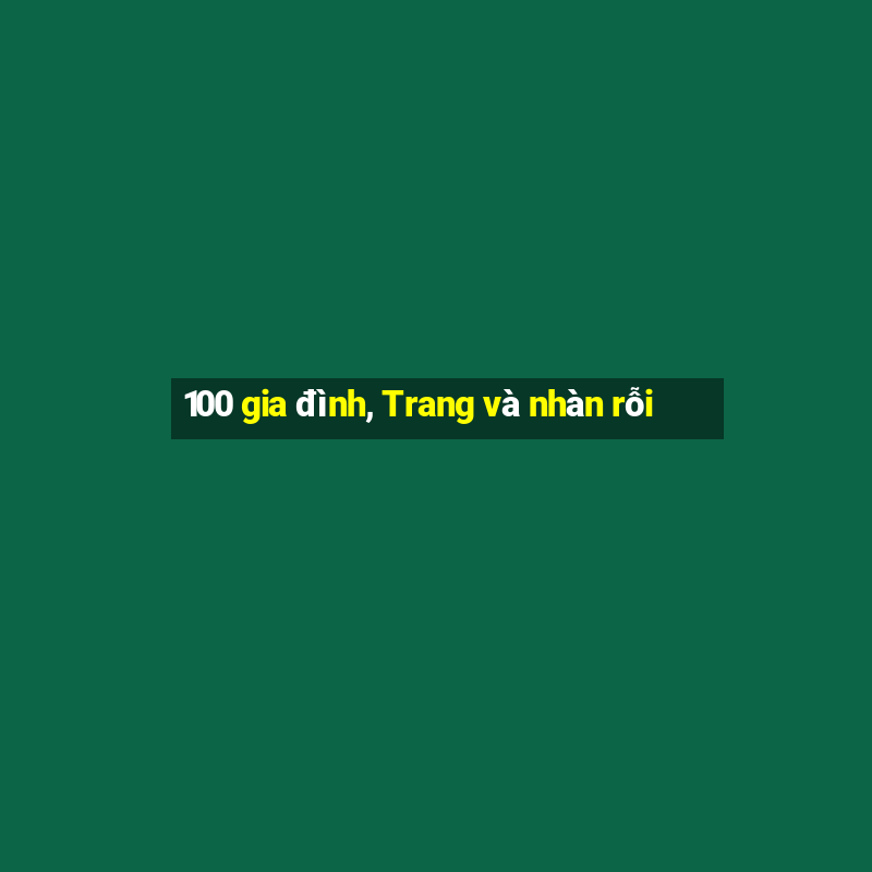 100 gia đình, Trang và nhàn rỗi