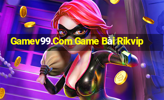 Gamev99.Com Game Bài Rikvip