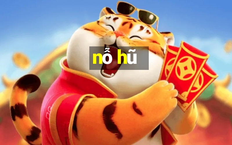 nỗ hũ