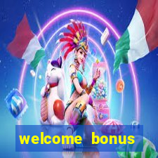 welcome bonus online casino