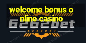 welcome bonus online casino