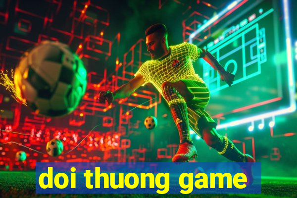 doi thuong game