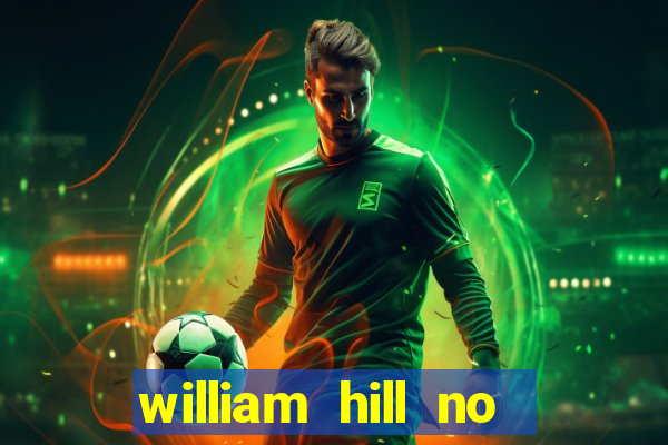 william hill no deposit bonus