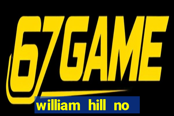 william hill no deposit bonus