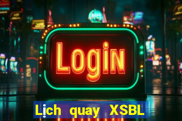 Lịch quay XSBL ngày 13