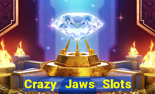 Crazy Jaws Slots mật khẩu