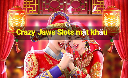 Crazy Jaws Slots mật khẩu