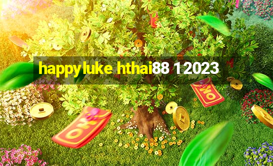 happyluke hthai88 1 2023