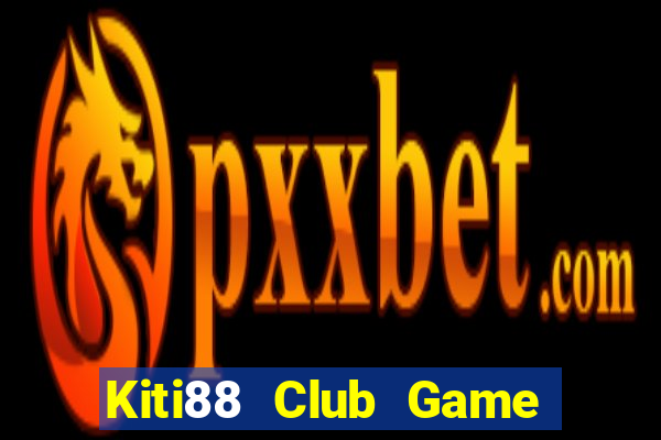 Kiti88 Club Game Bài Xì Dách