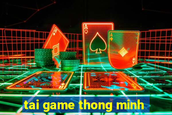 tai game thong minh