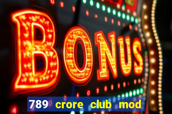 789 crore club mod apk download