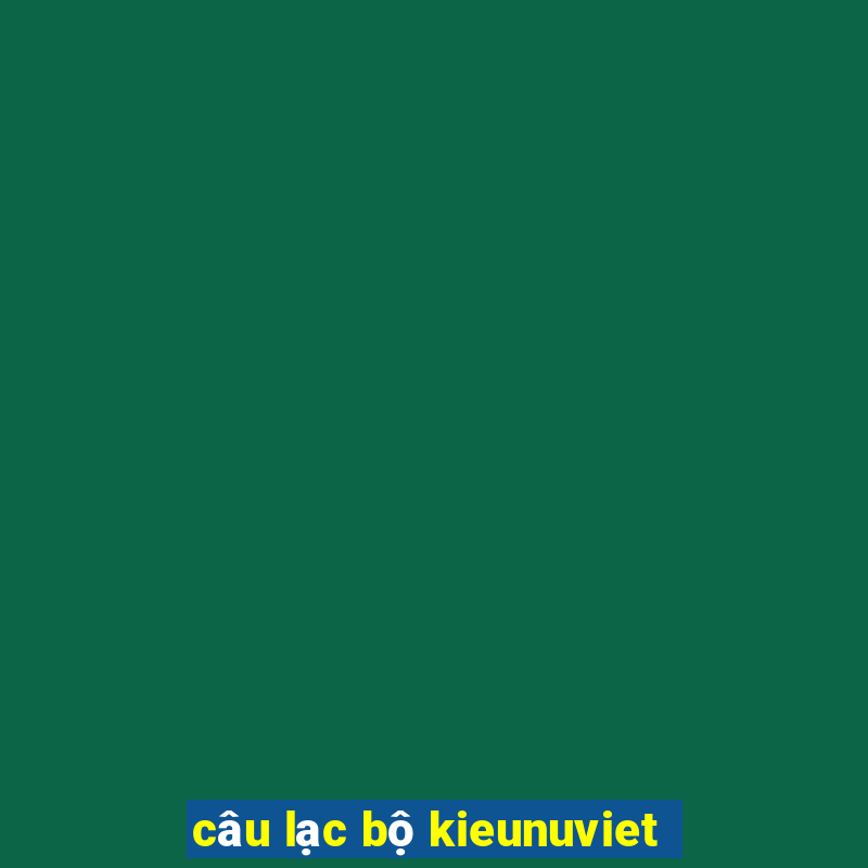 câu lạc bộ kieunuviet