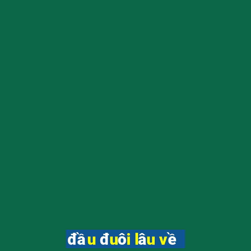 đầu đuôi lâu về