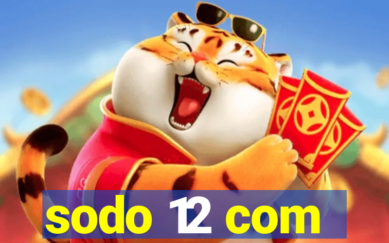 sodo 12 com