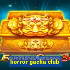 horror gacha club