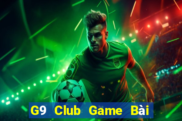 G9 Club Game Bài Giải Trí