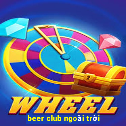 beer club ngoài trời