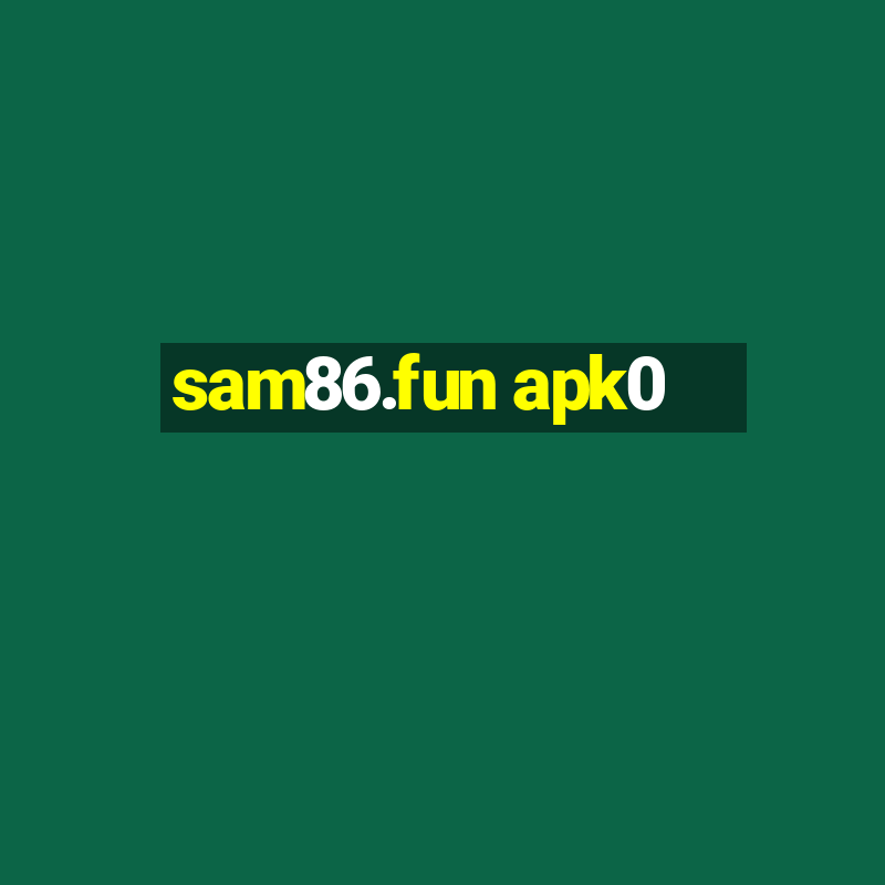 sam86.fun apk0