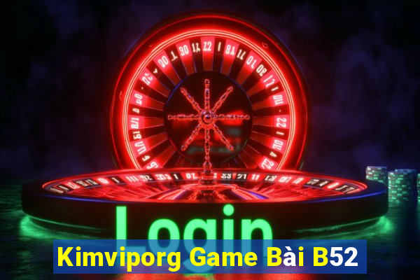 Kimviporg Game Bài B52