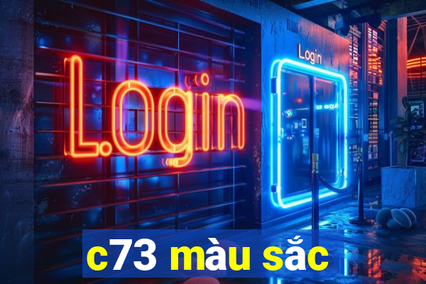 c73 màu sắc