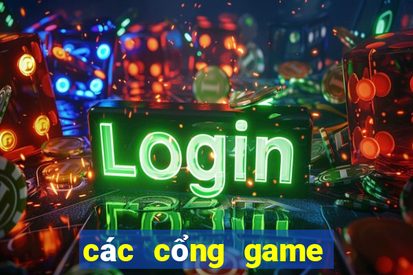 các cổng game uy tín nhất hiện nay