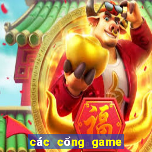 các cổng game uy tín nhất hiện nay