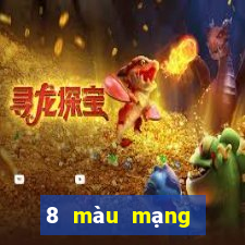 8 màu mạng người thật