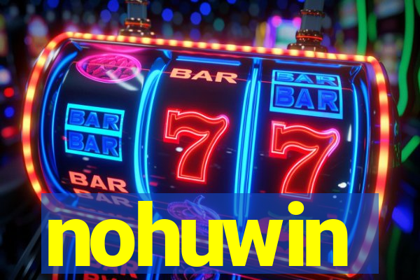 nohuwin