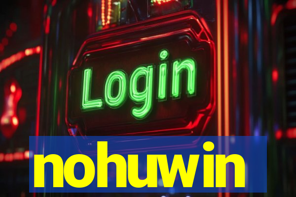 nohuwin