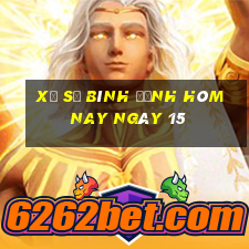 xổ số bình định hôm nay ngày 15