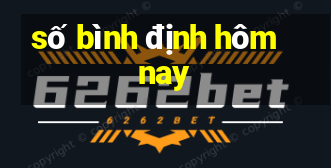 số bình định hôm nay