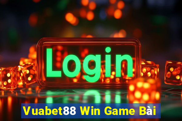 Vuabet88 Win Game Bài