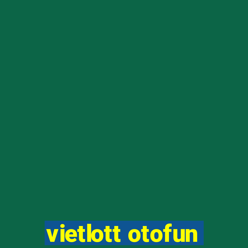 vietlott otofun