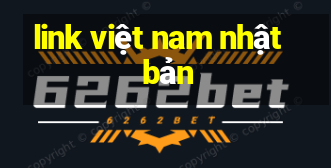 link việt nam nhật bản