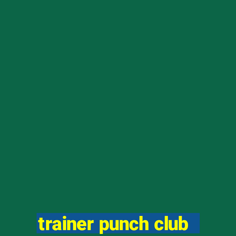 trainer punch club