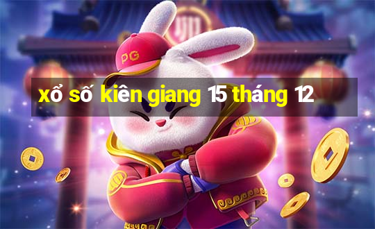 xổ số kiên giang 15 tháng 12