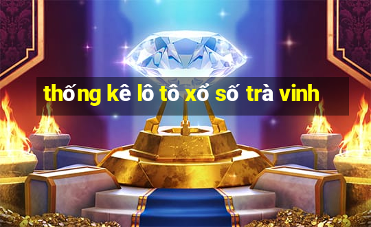 thống kê lô tô xổ số trà vinh