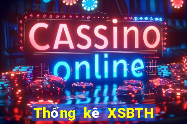 Thống kê XSBTH ngày 9